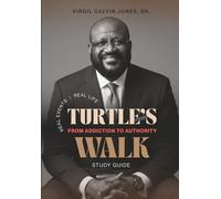 Turtle's Walk Study Guide: From Addiction to Authority