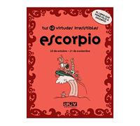 Tus 12 virtudes irresistibles: Escorpio: 23 de octubre - 21 de noviembre (Las virtudes de tu signo del zodíaco)