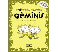 Tus 12 virtudes irresistibles: Géminis: 21 de mayo - 21 de junio (Las virtudes de tu signo del zodíaco)