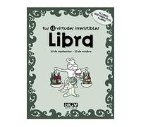 Tus 12 virtudes irresistibles: Libra: 23 de septiembre - 22 de octubre (Las virtudes de tu signo del zodíaco)