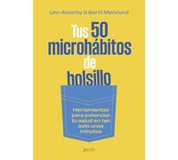 Tus 50 microhábitos de bolsillo – Herramientas para potenciar tu salud en tan solo unos minutos