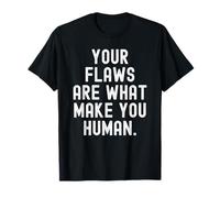 Tus Defectos Son lo Que te Hace Humano Consciente Cita Camiseta