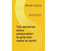 Tus derechos como consumidor: la guía que nadie te conto