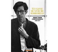 Tus ganas de vivir me horrorizan: Robert Crumb correspondencia (Pretextos)