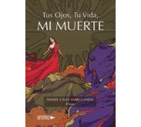 Tus Ojos Tu Vida Mi Muerte