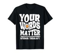Tus palabras importan habla y lenguaje patólogo logopedia Camiseta