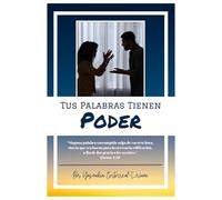 Tus Palabras Tienen Poder