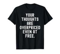 Tus Pensamientos Son caros Incluso en Witty Observation Gratis Camiseta
