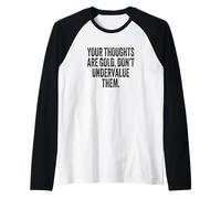 Tus pensamientos son oro, no los subestimes Camiseta Manga Raglan