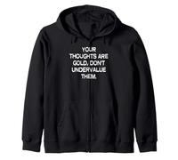 Tus pensamientos son oro, no los subestimes Sudadera con Capucha