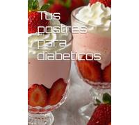 Tus postres para diabeticos