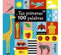 Tus primeras 100 palabras (Castellano - A PARTIR DE 0 AÑOS - IMAGINARIOS (PRIMEROS DICCIONARIOS VISUALES) - Mis primeros...)