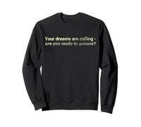 Tus sueños te llaman ¿estás listo para responder Motivacional Sudadera