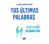 TUS ULTIMAS PALABRAS | Aldara C Rodas