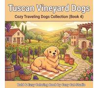 Tuscan Vineyard Dogs: Bold & Easy Coloring Book for Adults Featuring Adorable Golden Retrievers in Scenic Italian Vineyards (Cozy Dog Universe)