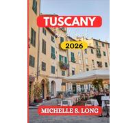 TUSCANY TRAVEL GUIDE 2026