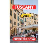 TUSCANY TRAVEL GUIDE 2026