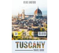 Tuscany Travel Guide: Where to Go, What to See, and How to Make It Count (Gray Version)