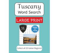 Tuscany Word Search Puzzle Book - Large Print: Large Print Word Search about Tuscany, Italy | Places, Food, Traditions and Memories | 8.5x11 inches | ... Spa, Fre, Ger. (Italian Regions Word Search)