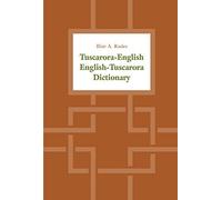 Tuscarora-English / English-Tuscarora Dictionary Bilingual edition by Rudes, Blair A. (2015) Paperback