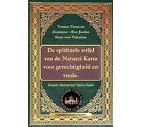 Tussen Thora en Zionisme - Een Joodse Stem voor Palestina: De spirituele strijd van de Neturei Karta voor gerechtigheid en vrede.