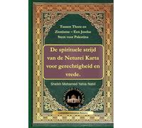 Tussen Thora en Zionisme - Een Joodse Stem voor Palestina: De spirituele strijd van de Neturei Karta voor gerechtigheid en vrede.