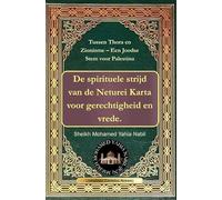 Tussen Thora en Zionisme - Een Joodse Stem voor Palestina: De spirituele strijd van de Neturei Karta voor gerechtigheid en vrede.