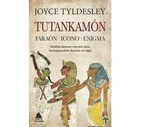 Tutankamón: Faraón. Icono. Enigma. (ATICO HISTORIA)