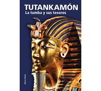Tutankamón: La Tumba y sus Tesoros: 5 (Mitología y Miesterios)