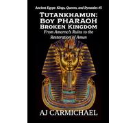 Tutankhamun: Boy Pharaoh, Broken Kingdom: 5 (Ancient Egypt: Kings, Queens, and Dynasties)