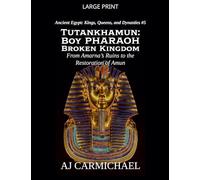 Tutankhamun: Boy Pharaoh, Broken Kingdom (Ancient Egypt: Kings, Queens, and Dynasties)