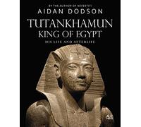 Tutankhamun, King of Egypt: His Life and Afterlife (Lives and Afterlives)