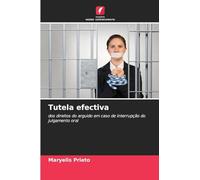 Tutela efectiva: dos direitos do arguido em caso de interrupção do julgamento oral