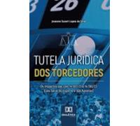 Tutela Jurídica Dos Torcedores (ebook)