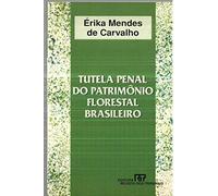 Tutela Penal do Patrimônio Florestal Brasileiro (Em Portuguese do Brasil)