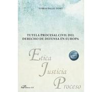 Tutela procesal civil del derecho de defensa en Europa