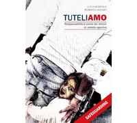 TuteliAMO - Responsabilità e Tutela dei Minori in Ambito Sportivo: Aggiornato al SAFEGUARDING