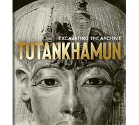 Tutnkhamun: Excavating the Archive