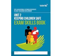tutor2u Unit 2 Keeping Children Safe Exam Skills Book for AAQ BTEC National in Early Childhood Development