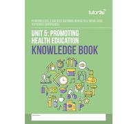 tutor2u Unit 5 Promoting Health Education Knowledge Book for AAQ BTEC National in Health & Social Care
