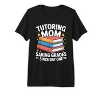 Tutoría de mamá ahorrando calificaciones Desde el Primer día Camiseta Premium