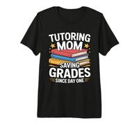 Tutoría de mamá ahorrando calificaciones Desde el Primer día Camiseta Premium