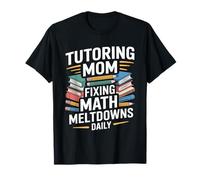 Tutoría de mamá arreglando fusiones matemáticas Diariamente Camiseta
