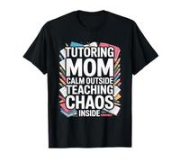Tutoría Mamá Calma Fuera Enseñando Caos Dentro Camiseta