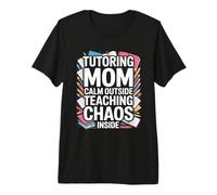 Tutoría Mamá Calma Fuera Enseñando Caos Dentro Camiseta Premium