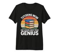 Tutoría Mamá Una Lección Lejos del Genio Camiseta Premium