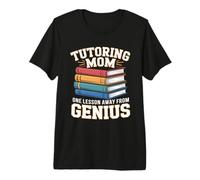 Tutoría Mamá Una Lección Lejos del Genio Camiseta Premium