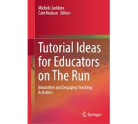 Tutorial Ideas for Educators on The Run: Innovative and Engaging Teaching Activities