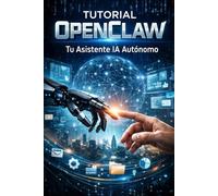 Tutorial OpenClaw: Tu Asistente IA Autónomo