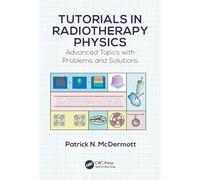 Tutorials in Radiotherapy Physics: Advanced Topics with Problems and Solutions